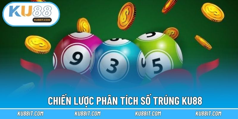 Chiến lược phân tích số trúng KU88