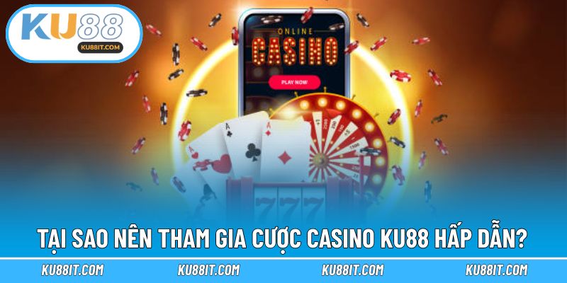 Trải nghiệm hấp dẫn thu hút đông đảo người chơi casino