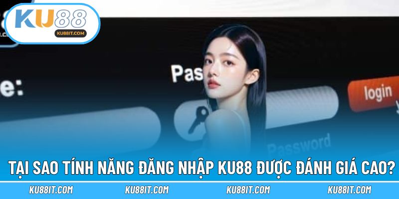 Lý do luôn đánh giá cao tính năng truy cập nhà cái